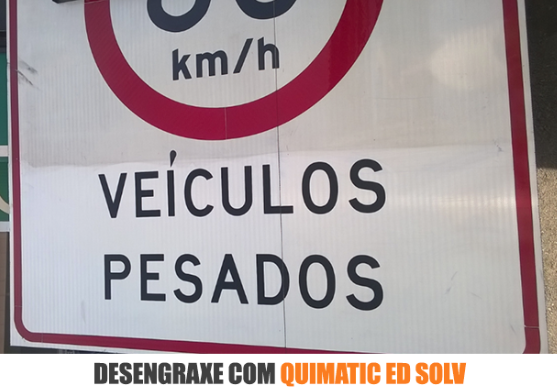 limpeza de placas de sinalização com o desengraxante alcalino base água QUIMATIC ED SOLV